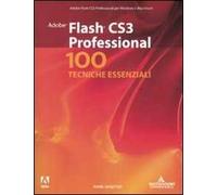 Adobe Flash CS3 Professional. 100 tecniche essenziali