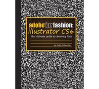 Robin Schneider Adobe for Fashion: Illustrator CS6 (Tascabile)