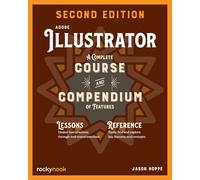 Adobe Illustrator: A Complete Course and Compendium of Features