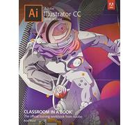 Adobe Illustrator CC Classroom in a Book 2018: 2018 release