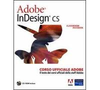 Adobe InDesign CS. Classroom in a book. Corso ufficiale Adobe. Con CD-ROM