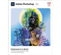 Adobe Photoshop Classroom in a Book 2022 Release: The Official Training Workbook from Adobe