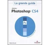 Adobe Photoshop CS4. La grande guida. Con DVD-ROM