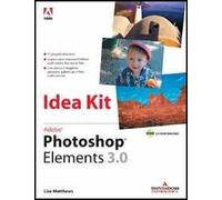 Adobe Photoshop Elements 3.0 Idea Kit. Con CD-ROM