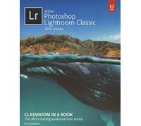 Adobe Photoshop Lightroom Classic Classroom in a Book - NUOVO