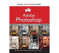 Adobe Photoshop Visual Quickstart Guide - Rankin Mike