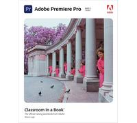 Adobe Premiere Pro Classroom in a Book: 2022 Release