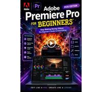 Adobe Premiere Pro For Beginners: Stop Making Boring Videos: The Dummy-Proof Guide to Viral Editing
