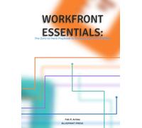 Adobe Workfront Essentials: The Visual Playbook: A Step-by-Step Graphic Guide to Master Hierarchy, Task Management, and Proofing for Marketing & Creative Teams