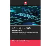 Adoção da tecnologia Blockchain: E desempenho da segurança dos registos de saúde na cadeia de abastecimento de saúde do Gana