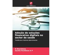 Adoção de soluções financeiras digitais no sector da saúde: Tendências e factores determinantes