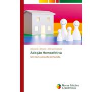 Adoção Homoafetiva: Um novo conceito de família