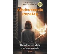 Adolescencia Perdida: Cuando crecer dolía y la fe permanecía: 2
