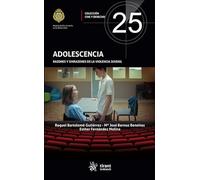 Adolescencia. Razones y sinrazones de la violencia juvenil