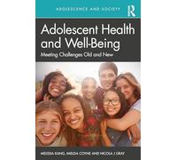 Adolescent Health and Well-Being: Meeting Challenges Old and New