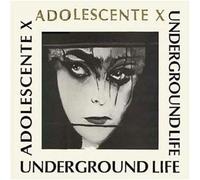 Adolescente X - Underground Life (Vinile)