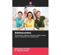 Adolescentes: Conhecimento, atitude e prática em relação à saúde sexual e reprodutiva entre adolescentes