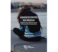 Adolescentes en riesgo. Experiencia y reflexiones desde la intervención socioeducativa