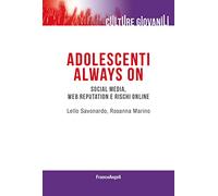 Adolescenti always on. Social media, web reputation e rischi online