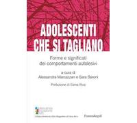 Adolescenti che si tagliano. Forme e significati dei comportamenti autolesivi