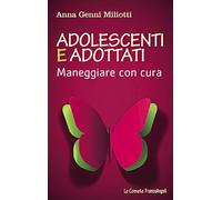Adolescenti e adottati. Maneggiare con cura