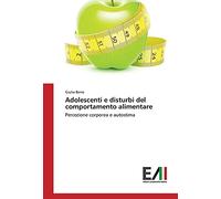 Adolescenti e disturbi del comportamento alimentare: Percezione corporea e autostima
