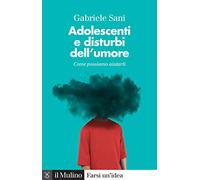 Adolescenti e disturbi dell'umore. Come possiamo aiutarli