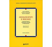 Adolescenti e rischio. Comportamenti, funzioni e fattori di protezione