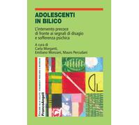Adolescenti in bilico. L'intervento precoce di fronte ai segnali di disagi...