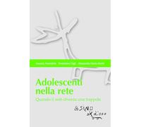 Adolescenti nella rete. Quando il web diventa una trappola