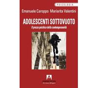 Adolescenti sottovuoto. Il prezzo psichico della contemporaneità
