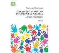 Adolescenti volontari, una proposta possibile. Progetto «Spazio Vola(n)do» come modello di buona pratica