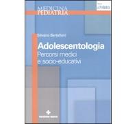 Adolescentologia. Percorsi medici e socio-educativi