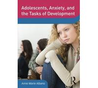 Adolescents, Anxiety, and the Tasks of Development