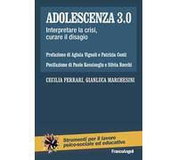 Adolescenza 3.0. Interpretare la crisi, curare il disagio