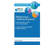 Adolescenza e disforia di genere. Aspetti giuridici, medici e socioantropologici