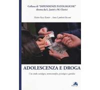 Adolescenza e droga. Uno studio sociologico, neuroscientifico, psicologico e giuridico