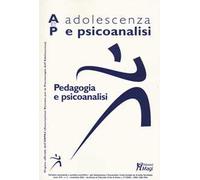 Adolescenza e psicoanalisi. Vol. 2: Pedagogia e psicoanalisi