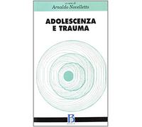 Adolescenza e trauma - [Borla]