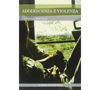 Adolescenza e violenza - Nicolò A. M. (cur.)