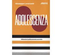 Adolescenza. Riflessioni politicamente scorrette