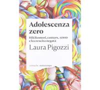 Adolescenza zero. Hikikomori, cutters, ADHD e la crescita negata [Paperback] [Ju