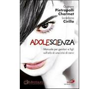 AdoleScienza. Manuale per genitori e figli sull'orlo di una crisi di nervi...