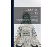 Adolf 1832-1907 The Book of Tobit; a Chaldee Text From a Uniq (Copertina rigida)