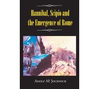 Adolf Af Jochnick Hannibal, Scipio and the Emergence of Rome (Tascabile)