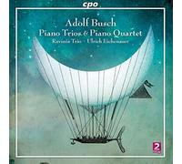 Adolf Busch: Piano Trios & Piano Quartet by CPO