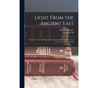 Adolf Deissmann Lionel R M 1876- Stracha Light From the Ancient Eas (Tascabile)