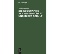 Adolf Dronke Die Geographie ALS Wissenschaft Und in Der Schul (Copertina rigida)