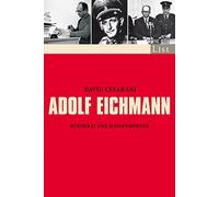 Adolf Eichmann: Bürokrat und Massenmörder (0)