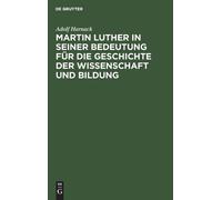 Adolf Harnack Martin Luther in Seiner Bedeutung Für Die Gesch (Copertina rigida)